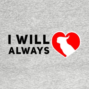 I will always love birds T-Shirt